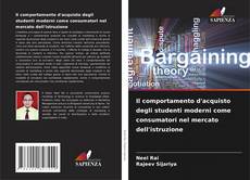 Bookcover of Il comportamento d'acquisto degli studenti moderni come consumatori nel mercato dell'istruzione