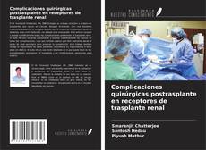 Capa do livro de Complicaciones quirúrgicas postrasplante en receptores de trasplante renal 