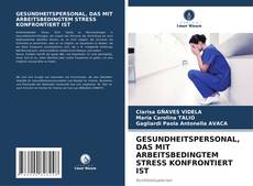 Copertina di GESUNDHEITSPERSONAL, DAS MIT ARBEITSBEDINGTEM STRESS KONFRONTIERT IST
