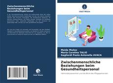 Copertina di Zwischenmenschliche Beziehungen beim Gesundheitspersonal