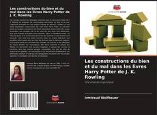 Buchcover von Les constructions du bien et du mal dans les livres Harry Potter de J. K. Rowling