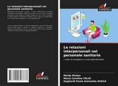 Bookcover of Le relazioni interpersonali nel personale sanitario