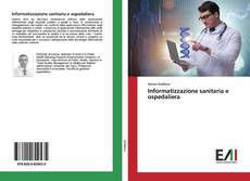 Copertina di Informatizzazione sanitaria e ospedaliera