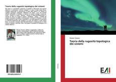 Bookcover of Teoria della rugosità topologica dei sistemi