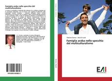 Bookcover of Famiglia araba nello specchio del multiculturalismo