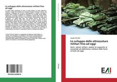 Bookcover of Lo sviluppo delle attrezzature militari fino ad oggi