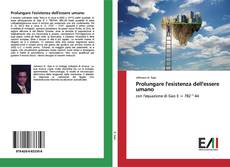 Bookcover of Prolungare l'esistenza dell'essere umano