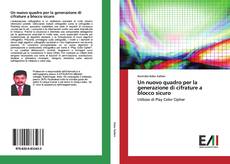 Un nuovo quadro per la generazione di cifrature a blocco sicuro kitap kapağı