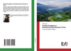 Bookcover of Civiltà Ecologica e Rivitalizzazione Rurale in Cina