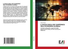 Bookcover of IL RUOLO DEGLI IDE GIAPPONESI NELL’ECONOMIA GLOBALE