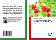 Buchcover von COLTIVAZIONE BIOLOGICA E INTEGRATA DI PICCOLI FRUTTI