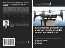 Capa do livro de Comunicación inalámbrica y control remoto en redes de entrega con drones 