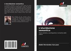 Bookcover of L'elucidazione semantica