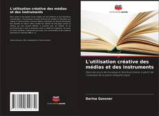 Capa do livro de L'utilisation créative des médias et des instruments 