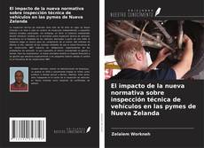 Capa do livro de El impacto de la nueva normativa sobre inspección técnica de vehículos en las pymes de Nueva Zelanda 
