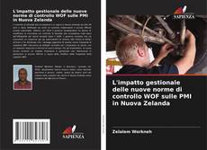 Portada del libro de L'impatto gestionale delle nuove norme di controllo WOF sulle PMI in Nuova Zelanda