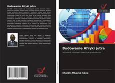 Copertina di Budowanie Afryki jutra