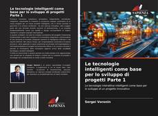 Copertina di Le tecnologie intelligenti come base per lo sviluppo di progetti Parte 1