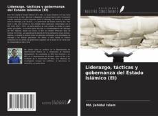 Liderazgo, tácticas y gobernanza del Estado Islámico (EI)的封面