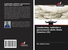 Bookcover of Leadership, tattiche e governance dello Stato Islamico (IS)
