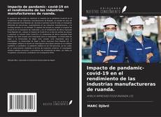 Impacto de pandamic- covid-19 en el rendimiento de las industrias manufactureras de ruanda.的封面