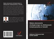 Wpływ planowania strategicznego na efektywność instytucjonalną w Somalii的封面