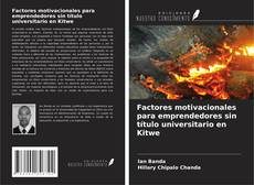 Capa do livro de Factores motivacionales para emprendedores sin título universitario en Kitwe 