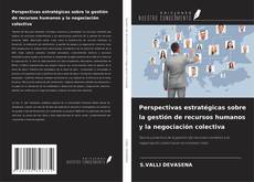 Capa do livro de Perspectivas estratégicas sobre la gestión de recursos humanos y la negociación colectiva 