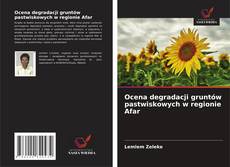 Copertina di Ocena degradacji gruntów pastwiskowych w regionie Afar