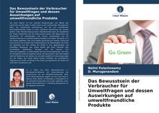 Das Bewusstsein der Verbraucher für Umweltfragen und dessen Auswirkungen auf umweltfreundliche Produkte kitap kapağı