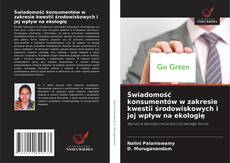 Copertina di Świadomość konsumentów w zakresie kwestii środowiskowych i jej wpływ na ekologię