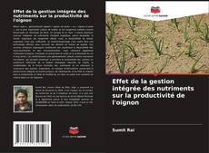 Обложка Effet de la gestion intégrée des nutriments sur la productivité de l'oignon