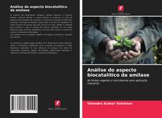 Capa do livro de Análise do aspecto biocatalítico da amilase 