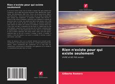 Portada del libro de Rien n'existe pour qui existe seulement