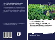 Bookcover of Socio-economische omstandigheden van de Tea Geardens of Dooars en Assam