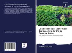 Обложка Condições Sócio-Económicas das Geardens de Chá de Dooars e Assam