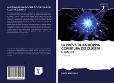 Portada del libro de LA PROVA DELLA DOPPIA COPERTURA DEI CLUSTER CHIMICI