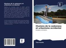 Illusions de la wokeness et urbanisme occidental kitap kapağı