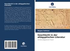 Geschlecht in der altägyptischen Literatur kitap kapağı