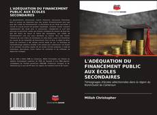 Обложка L'ADÉQUATION DU FINANCEMENT PUBLIC AUX ÉCOLES SECONDAIRES