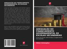 Обложка ADEQUAÇÃO DO FINANCIAMENTO GOVERNAMENTAL ÀS ESCOLAS SECUNDÁRIAS