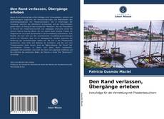 Bookcover of Den Rand verlassen, Übergänge erleben