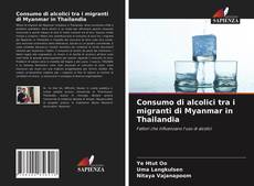 Capa do livro de Consumo di alcolici tra i migranti di Myanmar in Thailandia 