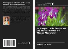 Capa do livro de La imagen de la familia en las obras selectas de Meena Alexander 