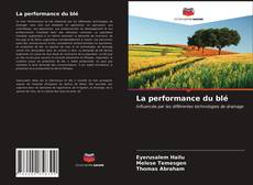 La performance du blé kitap kapağı