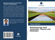 Buchcover von Bewässerungs land wirtschaft: Theorie und Methoden