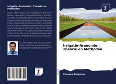 Couverture de Irrigatie-Aronomie : Theorie en Methoden