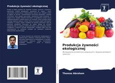 Produkcja żywności ekologicznej kitap kapağı