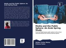 Capa do livro de Media and the Public Sphere: An Arab Spring Study 