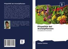 Pilzpolitik bei Arzneipflanzen kitap kapağı